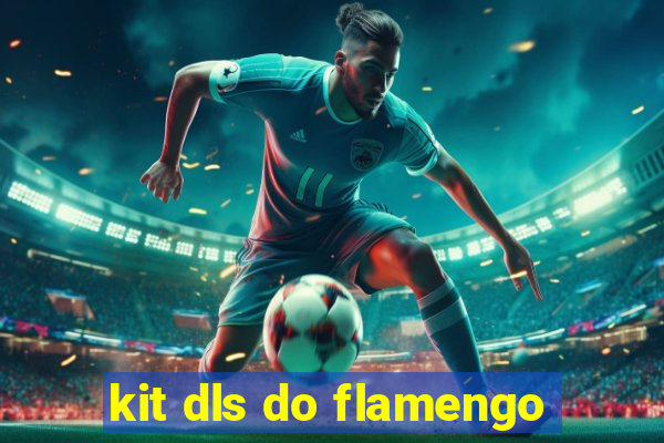 kit dls do flamengo